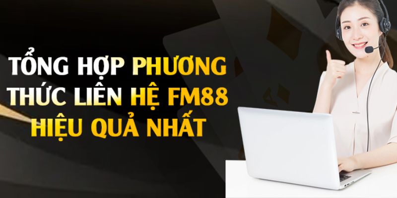 Các kênh chính thức để liên hệ FM88 theo chính sách