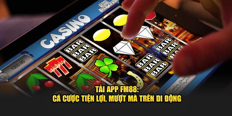 Tải app FM88 Các tính năng nổi bật chỉ có trên app FM88
