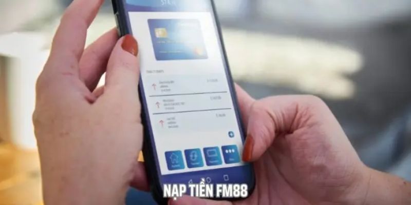 Nạp tiền FM88 Giới thiệu tổng quan về nạp tiền FM88