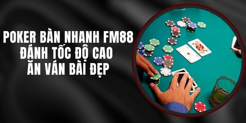 Tìm hiểu cách chơi và đặc điểm nổi bật của Poker FM88